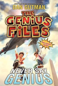 The Genius Files : Never Say Genius