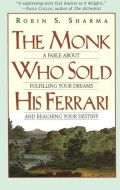 The Monk Who Sold His Ferrari: A Fable About Fulfilling Your Dreams & Reaching Your Destiny