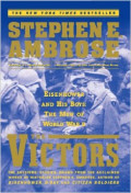 The Victors : Eisenhower and His Boys : The Men Of World War II