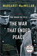 The War That Ended Peace: The Road to 1914