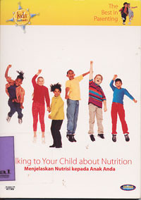 Talking To Your Child About Nutrition : Menjelaskan Nutrisi Kepada Anak Anda