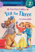 Two Fine Ladies : Tea for Three