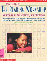 Revisiting The Reading Workshop : Management, Mini-Lessons And Strategies