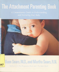 The Attachment Parenting Book: A commonsence guide to understanding and nurturing your baby