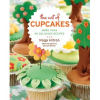 The Art of Cupcakes: More Than 40 Festive Recipes