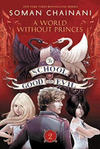 The School for Good and Evil : A world without princes