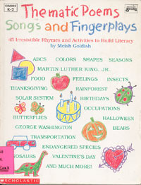 Thematic Poems Songs and Fingerplays : 45 Irresitible Rhymes and Activities To Build Literacy