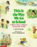 This is the Way We Go to School : A Book About Children Around the World (BIG BOOK)