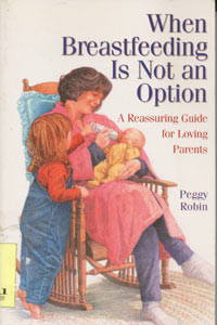 When Breastfeeding Is Not An Option: A reassuring guide for loving parents