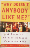 Why Doesn't Anybody Like Me?: a guide to raising socially confident kids