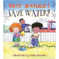 Why Should I Save Water?