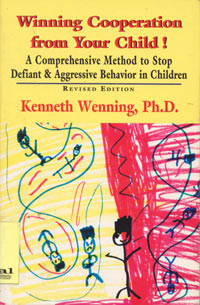 Winning Cooperation From Your Child!: a comprehensive method to stop defiant and aggressive behavior in children