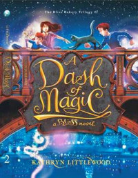 The Bliss Bakery Trilogy #2: A Dash of Magic (Sejumput Sihir)