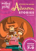 Activities for Writing Adventures Stories : for Ages 7-9