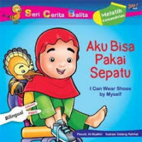 Aku bisa pakai sepatu : I can wear shoes by myself