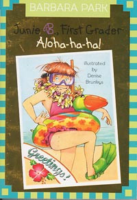 Junie B., First Grader : Aloha-ha-ha!