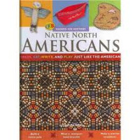 Native North Americans : Dress, Eat, Write and Play Just Like the Americans