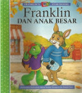 Franklin dan Anak Besar