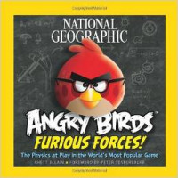 National Geographic Angry Birds Furious Forces: The Physics at Play in the World's Most Popular Game Paperback