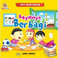 Seri Anak Muslim : Asyiknya Berbagi