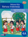 Bahasa Kita Bahasa Indonesia 4A : untuk Sekolah Dasar Kelas IV Semester 1