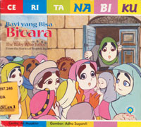 Bayi yang Bisa Bicara: Dari Kisah Nabi Isa a.s. = The Baby Who Talk : From The Stories of Prophet Isa a.s