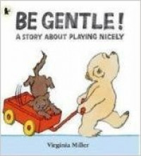 Be Gentle!