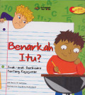 Benarkah Itu? : Anak-Anak Berbicara Tentang Kejujuran