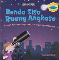 Benda Sisa Ruang Angkasa: Sebuah Buku tentang Komet, Asteroid, dan Meteroid