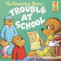 The Berenstain Bears : Trouble at school