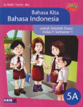 Bahasa Kita Bahasa Indonesia untuk SD Kelas V Semester 1