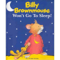 Billy Brownmouse Won't Go to Sleep!