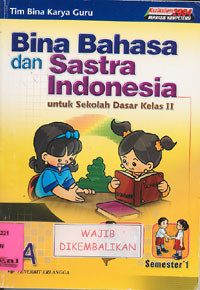 Bina Bahasa dan Sastra Indonesia Jilid 2 A untuk Sekolah Dasar Kelas II Semester 1