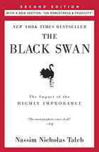 The black swan : the impact of the highly improbable