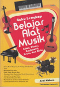 Buku Lengkap Belajar Alat Musik (Gitar, Piano, Keyboard, Drum, dan Biola)