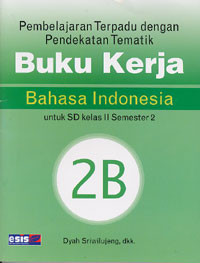 Buku Kerja Bahasa Indonesia : untuk SD Kelas II Semester 2