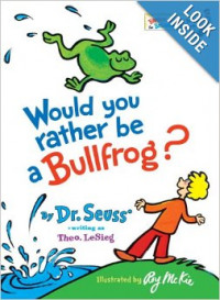 Would You Rather Be a Bullfrog? (Bright & Early Books(R)) Hardcover