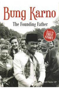 Bung Karno : The Founding Father