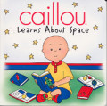 Caillou Learns About Space