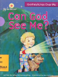 Can God See Me? : God Watches Over Me