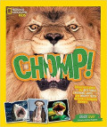 CHOMP! Fierce facts about the ITE FORCE, CRUSHING JAWS, and MIGHTY TEETH of earth's champion Chewers