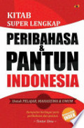 Kitab Super Lengkap Peribahasa & Pantun Indonesia