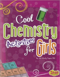 Cool Chemistry Activities for Girls (Girls Science Club)