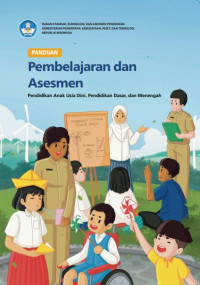 Pembelajaran dan Asesmen: pendidikan Anak Usia Dini, Pendidikan Dasar, dan Menengah