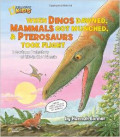 When Dinos Dawned, Mammals Got Munched, and Pterosaurs Took Flight: A Cartoon PreHistory of Life in the Triassic (National Geographic Kids)