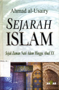 Sejarah Islam : Sejak Zaman Nabi Adam Hingga Abad XX