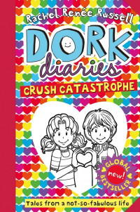 Dork Diaries : Tales from a Not-So-Secret Crush Catastrophe