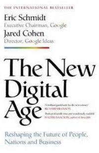 The new digital age : reshaping the future of people, nations and business