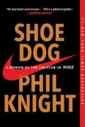 Shoe dog : a memoir by the creator of Nike