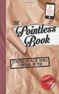 The pointless book : started by Alfie Deyes, finished by you